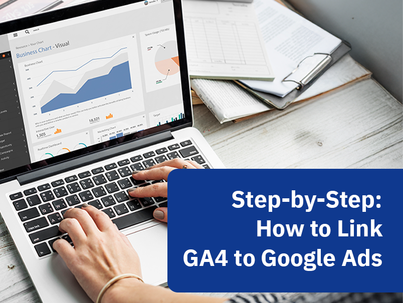 How to Link GA4 to Google Ads Step by Step