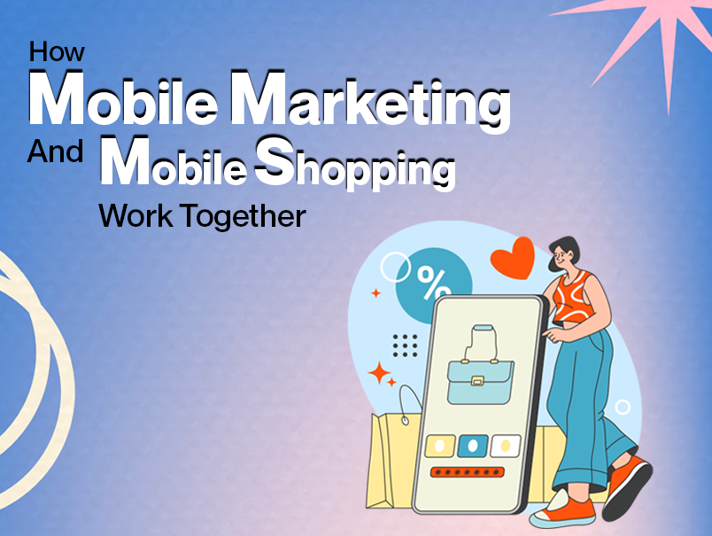 how-mobile-marketing-and-mobile-shopping-work-together