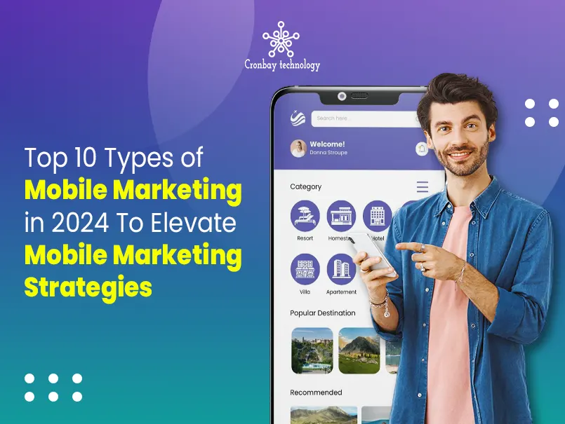Top 10 Types of Mobile Marketing in 2024 To Elevate Mobile Marketing Strategies